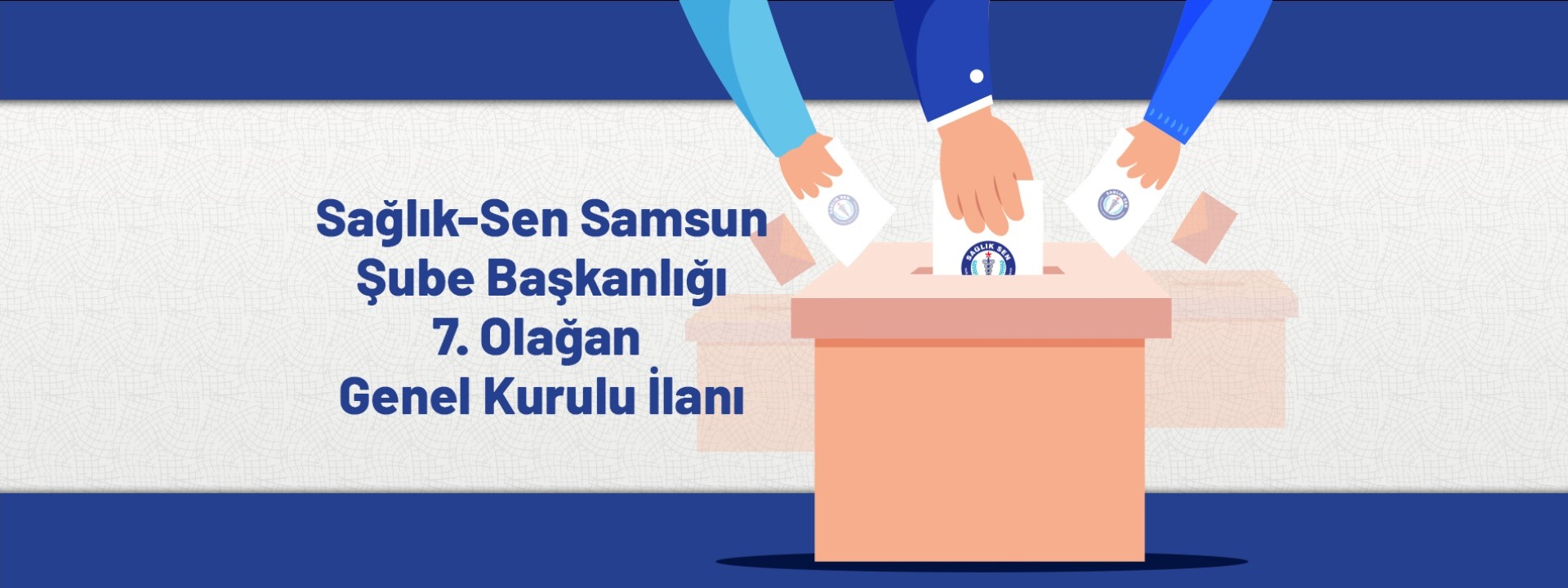 Sağlık-Sen Samsun Şube Başkanlığı 7. Olağan Genel Kurulu İlanı